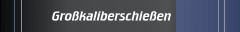 Großkaliberschießen